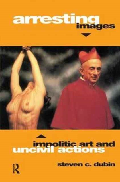 Book cover of: Arresting Images. By: Steven C. Dubin