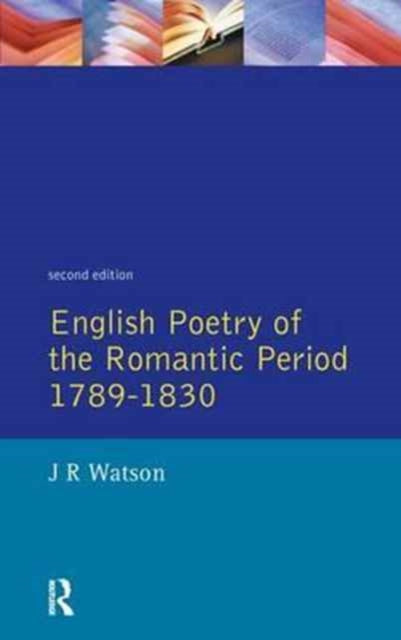 Book cover of: English Poetry of the Romantic Period 1789-1830. By: J. R. Watson