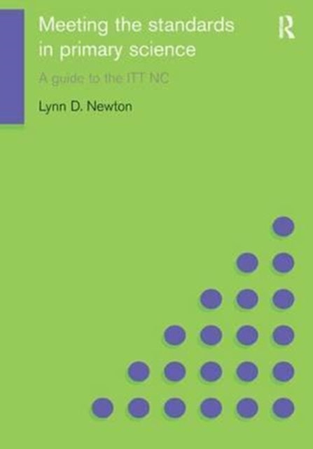 Book cover of: Meeting the Standards in Primary Science. By: Lynn D. Newton