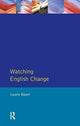 Book cover of: Watching English Change. By: Laurie Bauer