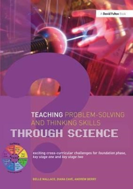 Book cover of: Teaching Problem-Solving and Thinking Skills through Science. By: Belle Wallace