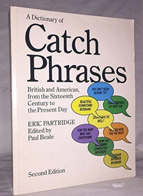 Book cover of: Dictionary of Catch Phrases. By: Eric Partridge