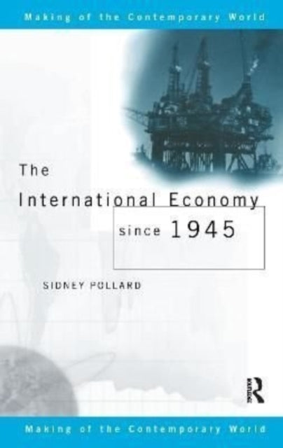 Book cover of: International Economy since 1945. By: Sidney Pollard
