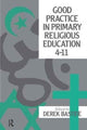 Book cover of: Good Practice In Primary Religious Education 4-11. By: Derek Bastide University of Brighton