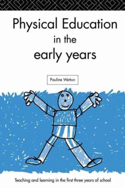 Book cover of: Physical Education in the Early Years. By: Pauline Wetton