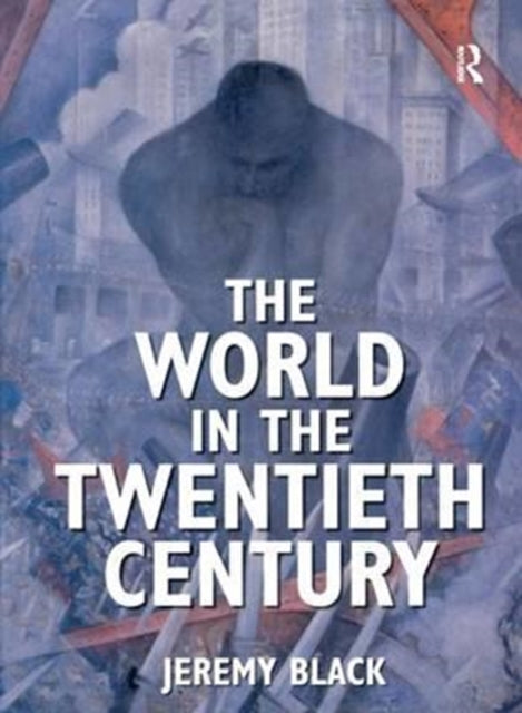 Book cover of: World in the Twentieth Century. By: Jeremy Black