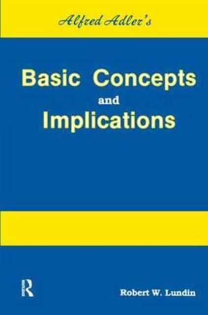 Book cover of: Alfred Adler's Basic Concepts And Implications. By: Robert W. Lundin