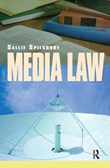 Book cover of: Media Law. By: Sallie Spilsbury