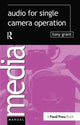 Book cover of: Audio for Single Camera Operation. By: Tony Grant