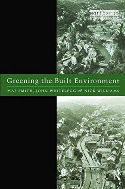 Book cover of: Greening the Built Environment. By: Maf Smith