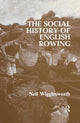 Book cover of: Social History of English Rowing. By: Neil Wigglesworth