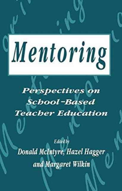 Book cover of: Mentoring: Perspectives on School-based Teacher Education. By: Hazel Hagger