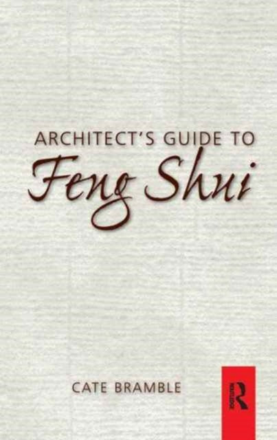 Book cover of: Architect's Guide to Feng Shui. By: Cate Bramble