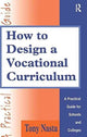 Book cover of: How to Design a Vocational Curriculum. By: Nasta Tony
