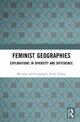 Book cover of: Feminist Geographies. By: Women and Women and Geography Study Group