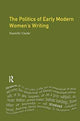 Book cover of: Politics of Early Modern Women's Writing. By: Danielle Clarke