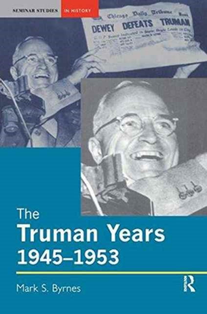 Book cover of: Truman Years, 1945-1953. By: Mark S. Byrnes