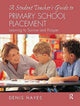 Book cover of: Student Teacher's Guide to Primary School Placement. By: Denis Hayes