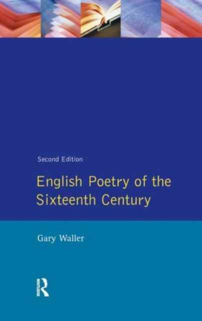 Book cover of: English Poetry of the Sixteenth Century. By: Gary F. Waller