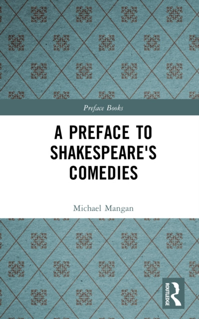 Book cover of: Preface to Shakespeare's Comedies. By: Michael Mangan