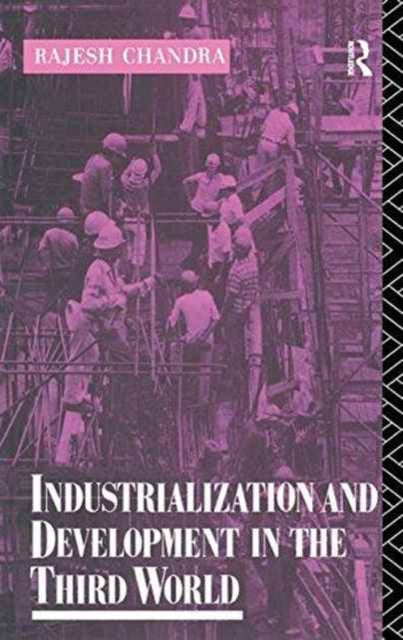 Book cover of: Industrialization and Development in the Third World. By: Rajesh Chandra