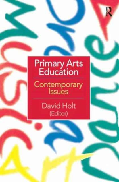 Book cover of: Primary Arts Education. By: David Holt