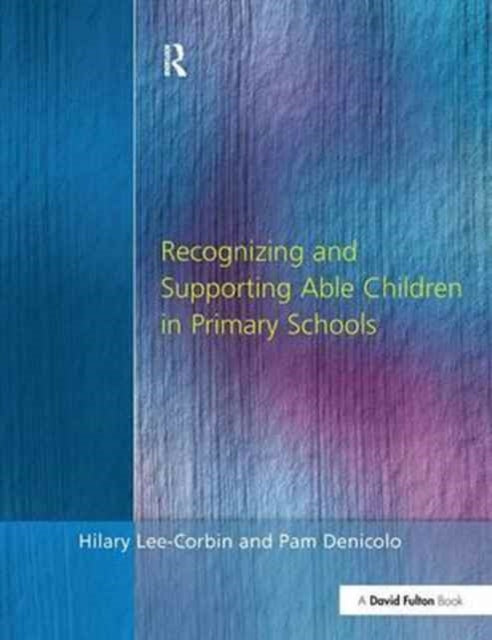 Book cover of: Recognising and Supporting Able Children in Primary Schools. By: Hilary Lee-Corbin