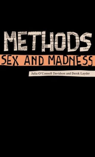 Book cover of: Methods, Sex and Madness. By: Julia O'Connell Davidson