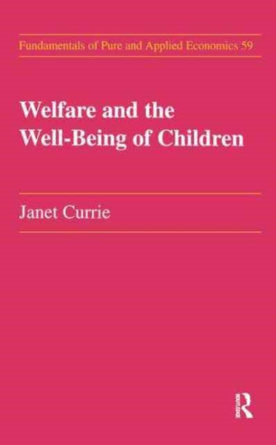 Book cover of: Welfare and the Well-Being of Children. By: Janet M. Currie