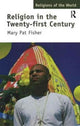 Book cover of: Religion in the Twenty-First Century. By: Mary Pat Fisher