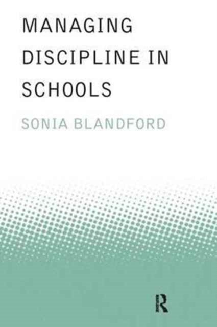 Book cover of: Managing Discipline in Schools. By: Sonia Blandford