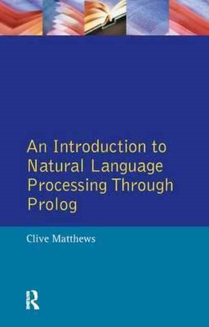 Book cover of: Introduction to Natural Language Processing Through Prolog. By: Clive Matthews
