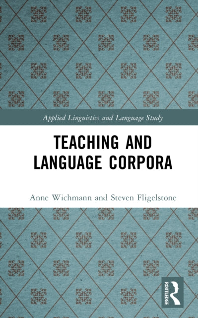 Book cover of: Teaching and Language Corpora. By: Anne Wichmann