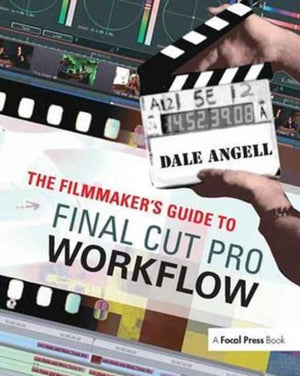 Filmmaker's Guide to Final Cut Pro Workflow