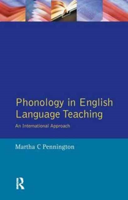 Book cover of: Phonology in English Language Teaching. By: Martha C. Pennington