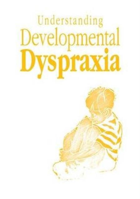 Book cover of: Understanding Developmental Dyspraxia