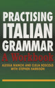 Book cover of: Practising Italian Grammar. By: Alessia Bianchi