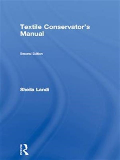 Book cover of: Textile Conservator's Manual. By: Sheila Landi