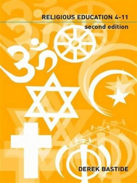 Book cover of: Teaching Religious Education 4-11. By: Derek Bastide