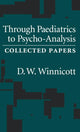 Book cover of: Through Pediatrics to Psycho-analysis. By: D. W. Winnicott