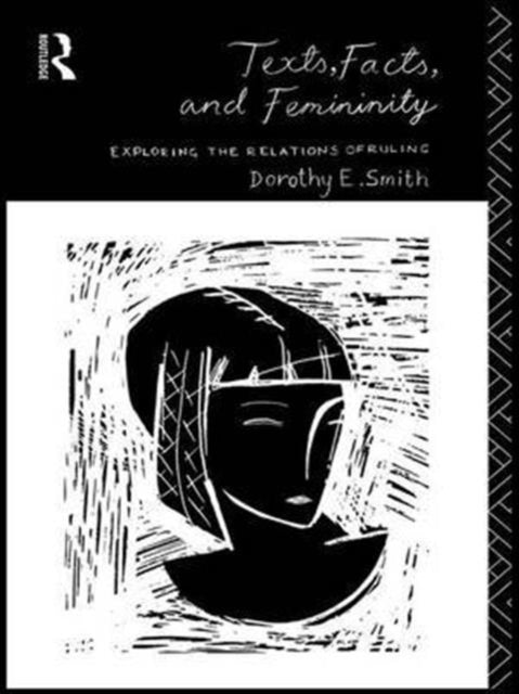 Book cover of: Texts, Facts and Femininity. By: Dorothy E. Smith