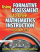 Book cover of: Using Formative Assessment to Drive Mathematics Instruction in Grades 3-5. By: Jennifer Taylor-Cox