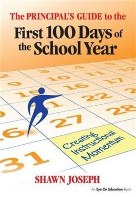 Book cover of: Principal's Guide to the First 100 Days of the School Year. By: Shawn Joseph
