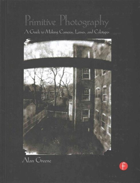 Book cover of: Primitive Photography. By: Alan Greene