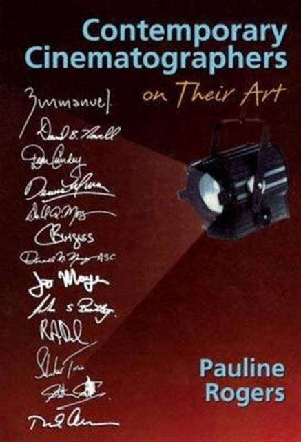 Book cover of: Contemporary Cinematographers on Their Art. By: Pauline B. Rogers