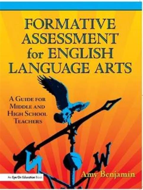 Book cover of: Formative Assessment for English Language Arts. By: Amy Benjamin