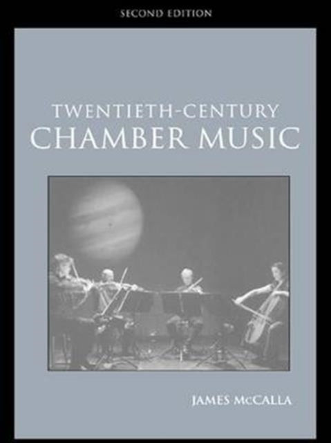 Book cover of: Twentieth-Century Chamber Music. By: James McCalla