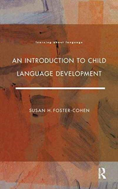 Book cover of: Introduction to Child Language Development. By: Susan H. Foster- Cohen