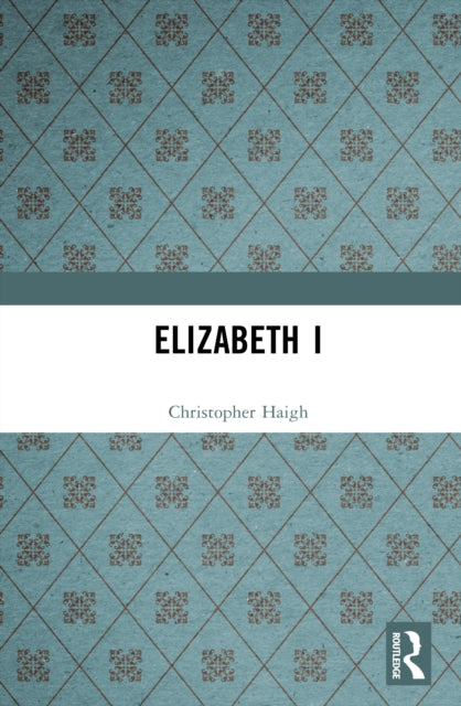 Book cover of: Elizabeth I. By: Christopher Haigh