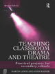 Book cover of: Teaching Classroom Drama and Theatre. By: Martin Lewis